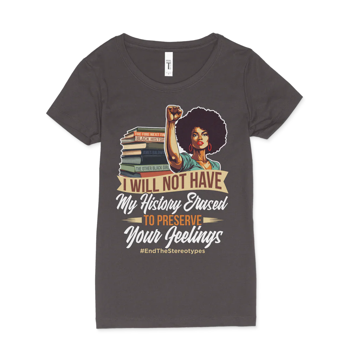 Will Not Have My History Erased Women's T-Shirt
