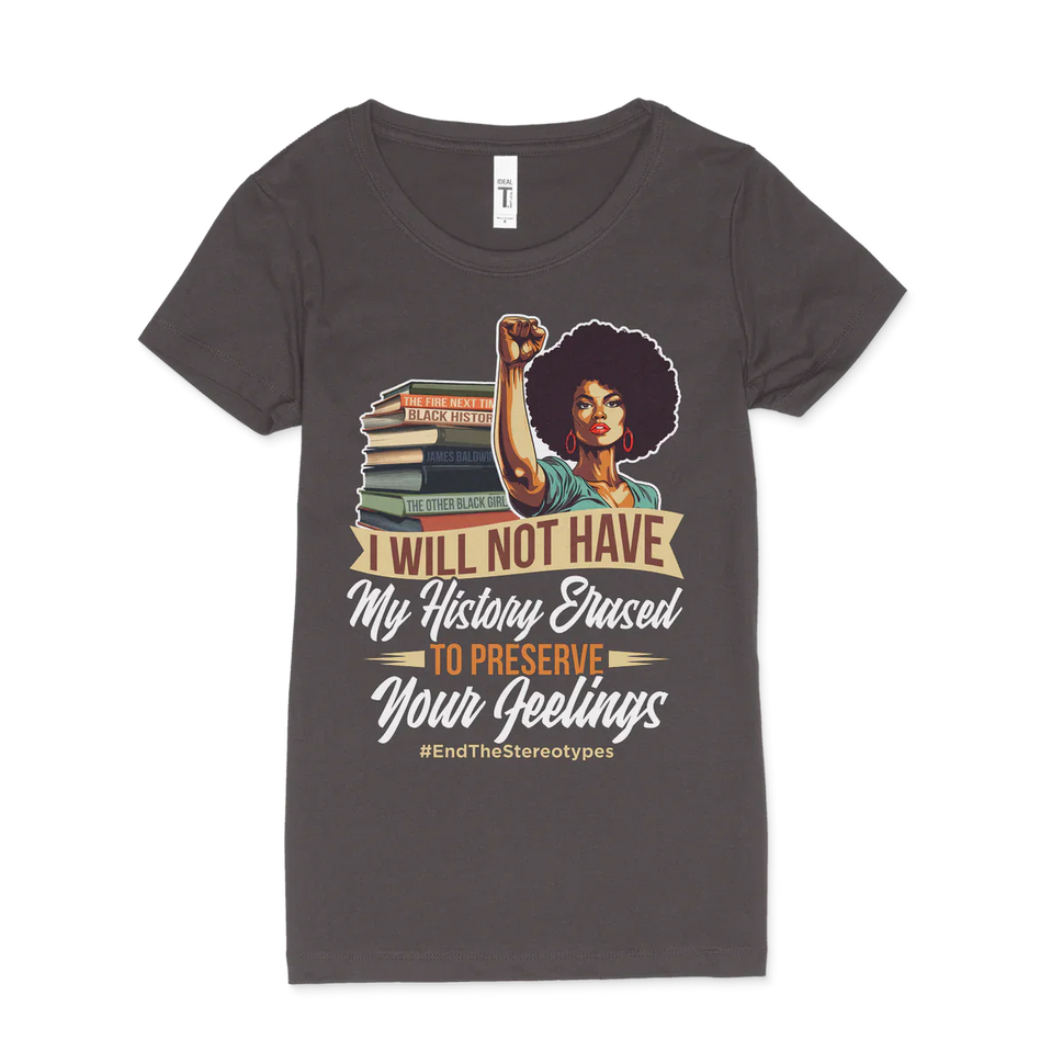 Will Not Have My History Erased Women's T-Shirt