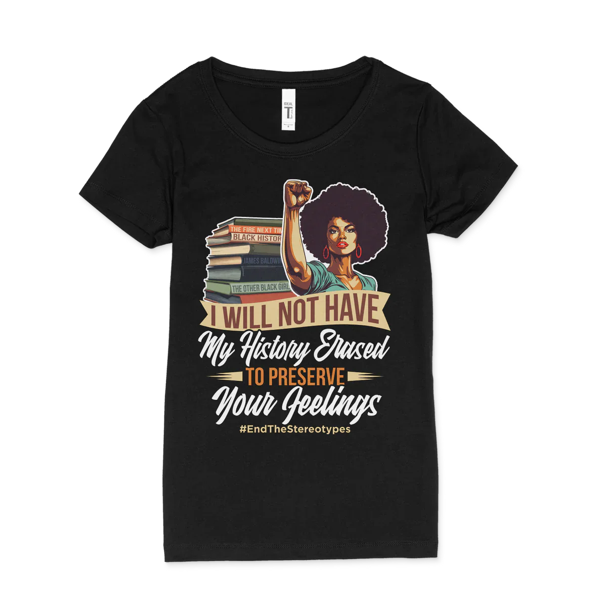 Will Not Have My History Erased Women's T-Shirt