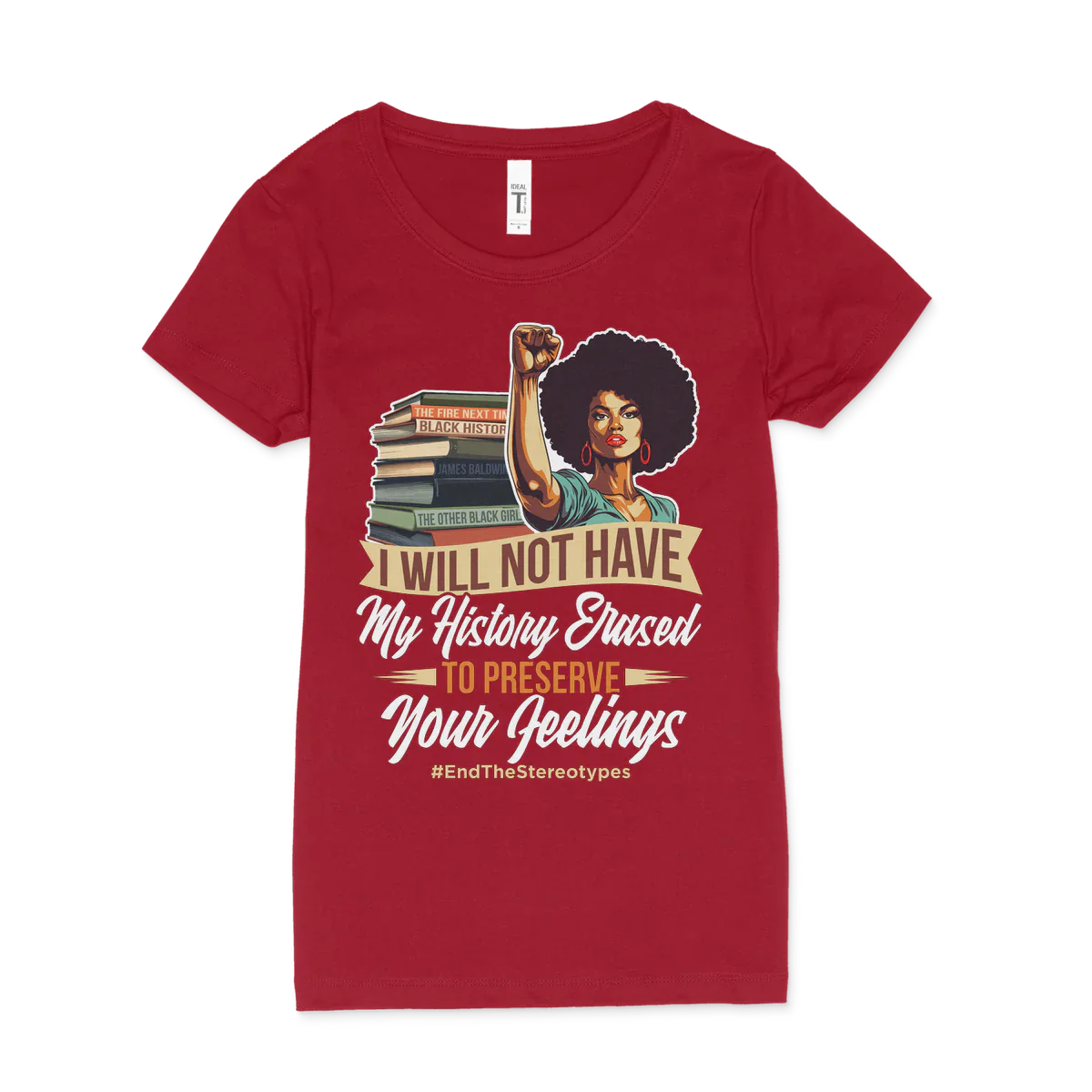 Will Not Have My History Erased Women's T-Shirt