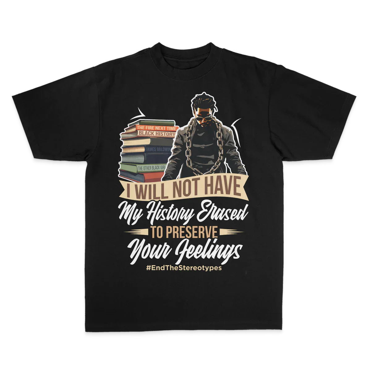 Will Not Have My History Erased Men's T-Shirt