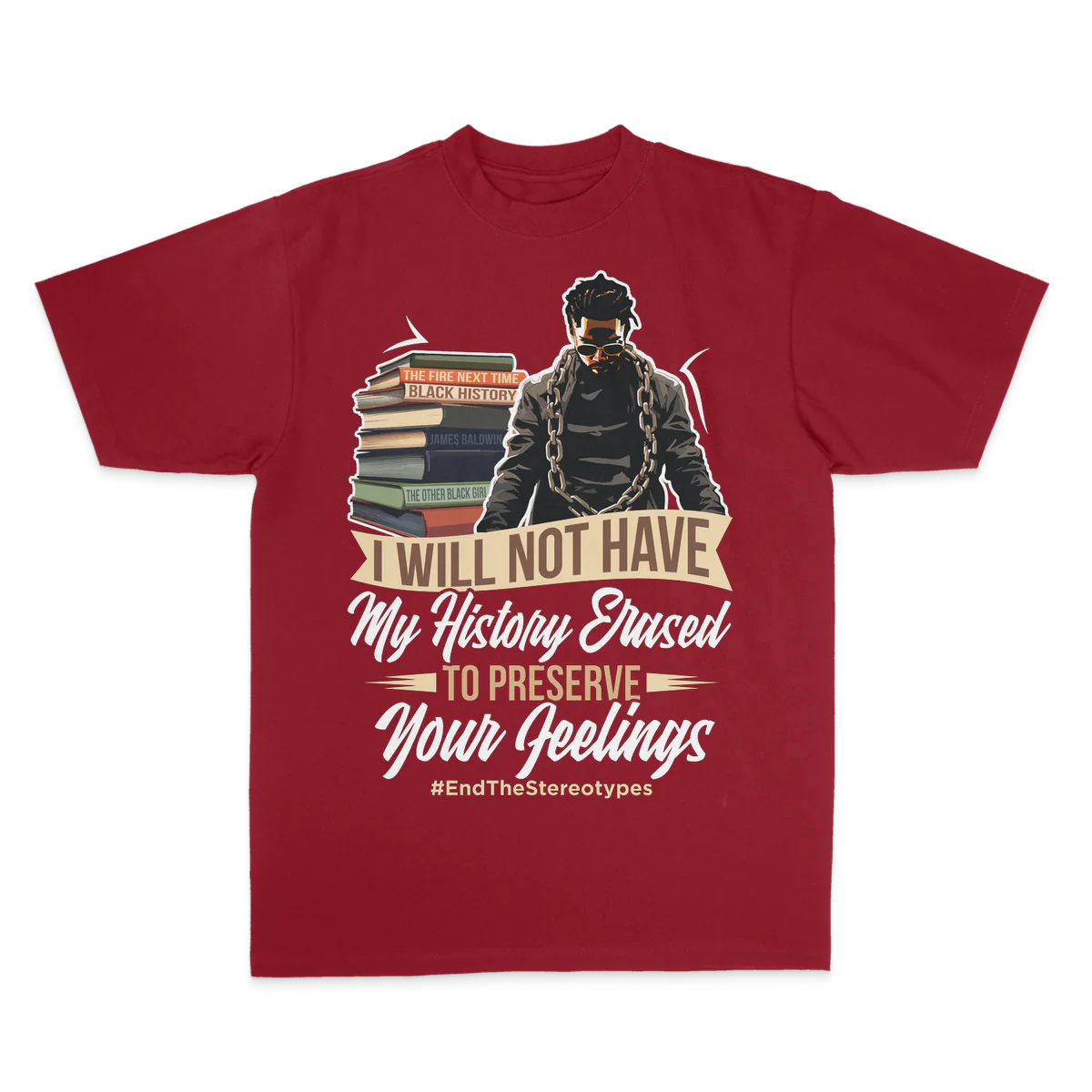 Will Not Have My History Erased Men's T-Shirt