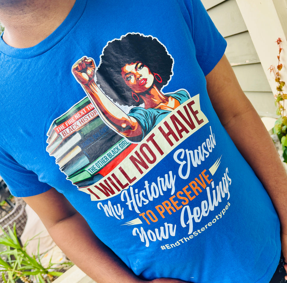 Will Not Have My History Erased Women's T-Shirt